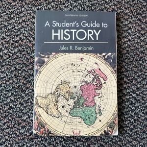 A Student's Guide to History -- Jules R. Benjamin (13th edition)